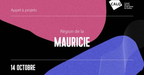 Appel de projets pour tous les artistes, écrivains.es. et organismes artistiques de la Mauricie