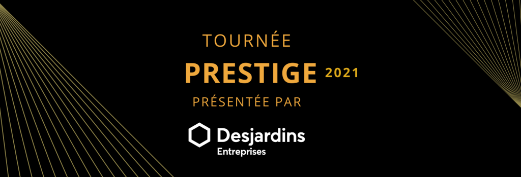 La Tournée prestige 2021 – présentée par Desjardins